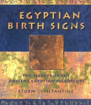 Egyiptomi születési jelek: Az ókori egyiptomi horoszkóp titkai - Egyptian Birth Signs: The Secrets of the Ancient Egyptian Horoscope