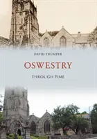 Oswestry az időben - Oswestry Through Time