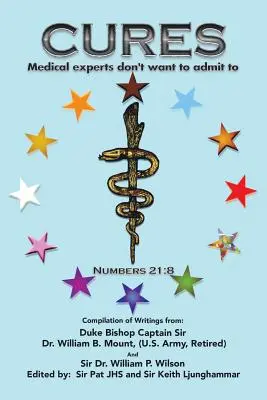 Gyógymódok: Orvosi szakértők nem akarják beismerni - Cures: Medical Experts Don't Want to Admit to