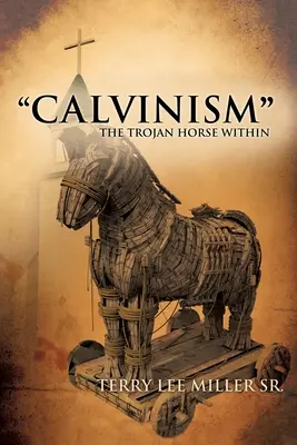 KALVINIZMUS” A trójai faló belül” - CALVINISM