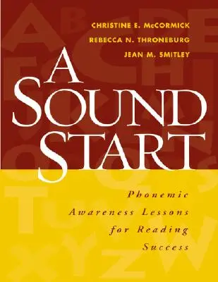 A Sound Start: Fonémiatudatossági leckék az olvasás sikeréért - A Sound Start: Phonemic Awareness Lessons for Reading Success