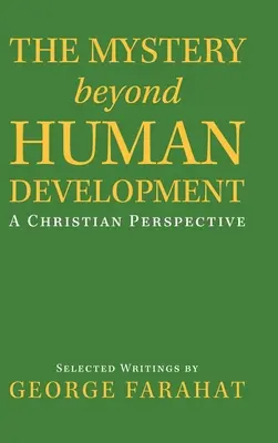 Az emberi fejlődésen túli misztérium: Keresztény perspektíva - The Mystery Beyond Human Development: A Christian Perspective