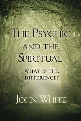 A pszichikum és a spirituális: mi a különbség? - The Psychic and the Spiritual: What is the Difference?