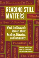 Az olvasás még mindig számít: What the Research Reveals about Reading, Libraries, and Community (Mit mutatnak ki a kutatások az olvasásról, a könyvtárakról és a közösségről). - Reading Still Matters: What the Research Reveals about Reading, Libraries, and Community