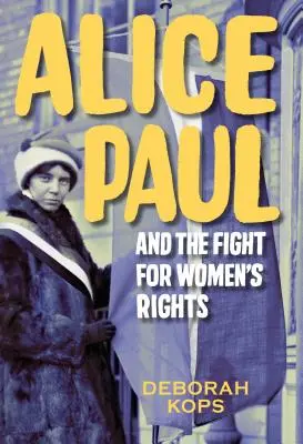 Alice Paul és a nők jogaiért folytatott küzdelem: A szavazástól az egyenjogúsági törvénymódosításig - Alice Paul and the Fight for Women's Rights: From the Vote to the Equal Rights Amendment