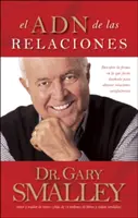 El Adn de Las Relaciones: Vyzkoušejte si formu, jakou jste byli stvořeni pro získání spokojených vztahů. - El Adn de Las Relaciones: Descubre La Forma En La Que Fuiste Diseado Para Obtener Relaciones Satisfactorias