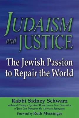 Judaizmus és igazságosság: The Jewish Passion to Repair the World (A zsidó szenvedély a világ megjavításáért) - Judaism and Justice: The Jewish Passion to Repair the World