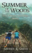 Az erdő nyara: Virginia Rejtélyek 1. könyv - Summer of the Woods: The Virginia Mysteries Book 1