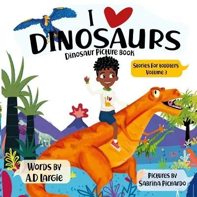 Szeretem a dinoszauruszokat: Picture Book - I Love Dinosaurs: Picture Book