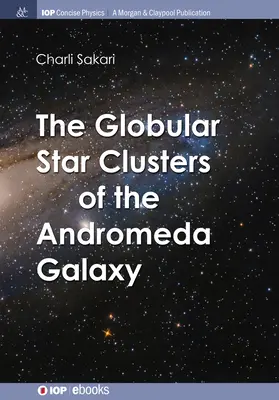 Az Androméda-galaxis gömbhalmazai - The Globular Star Clusters of the Andromeda Galaxy