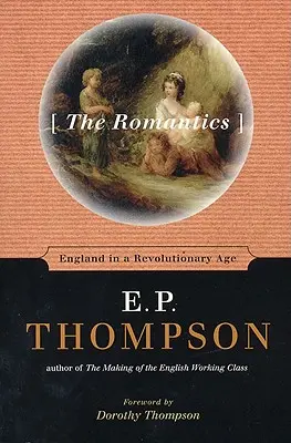 A romantikusok: Anglia a forradalmi korban - The Romantics: England in a Revolutionary Age