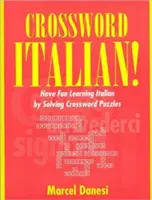 Keresztrejtvény olaszul!: Szórakoztató olasz nyelvtanulás keresztrejtvények megoldásával - Crossword Italian!: Have Fun Learning Italian by Solving Crossword Puzzles