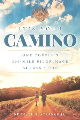 Ez a te Caminód: Egy pár 500 mérföldes zarándokútja Spanyolországon át - It's Your Camino: One Couple's 500-mile Pilgrimage Across Spain