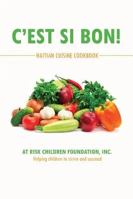 C'est Si Bon! Haiti konyha szakácskönyve - C'est Si Bon!: Haitian Cuisine Cookbook