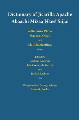 Jicarilla apacs szótár: Abaachi Mizaa Ilkee' Siijai - Dictionary of Jicarilla Apache: Abaachi Mizaa Ilkee' Siijai