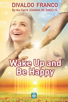 Ébredj fel és légy boldog - Wake up and be happy