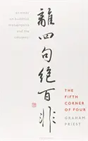 A négyes ötödik sarka: Egy esszé a buddhista metafizikáról és a Catug;koto; - The Fifth Corner of Four: An Essay on Buddhist Metaphysics and the Catug;koto;