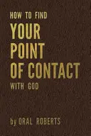 Hogyan találd meg a kapcsolattartási pontodat Istennel - How to Find Your Point of Contact with God