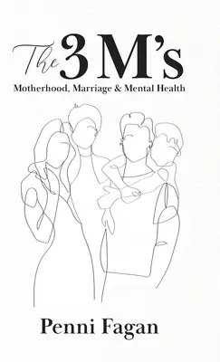 A 3 M: Anyaság, házasság és lelki egészség - The 3 M's: Motherhood, Marriage & Mental Health