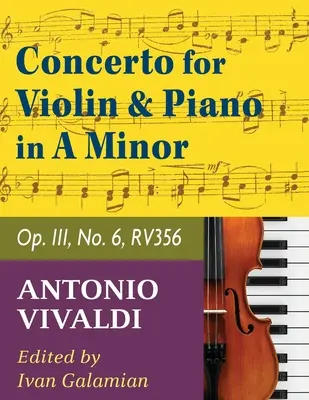 Vivaldi Antonio Concerto a-moll Op 3 No. 6 RV 356. Hegedűre és zongorára. Nemzetközi Zene - Vivaldi Antonio Concerto in a minor Op 3 No. 6 RV 356. For Violin and Piano. International Music