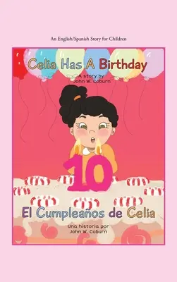 Celia má narozeniny / Es El Cumpleaos De Celia: A English/Spanish Story for Children / Příběh pro děti v angličtině/španělštině - Celia Has a Birthday / Es El Cumpleaos De Celia: A English/Spanish Story for Children
