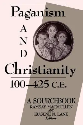 A pogányság és a kereszténység 100-425 Kr. e. - Paganism and Christianity 100-425 C.E.