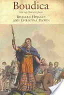 Boudica: Vaskori harcos királynő - Boudica: Iron Age Warrior Queen