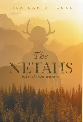 The Netahs: A vadonba - The Netahs: Into the Wilderness