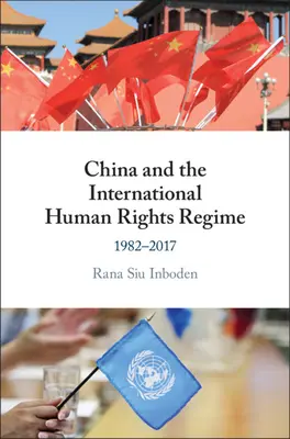 Kína és a nemzetközi emberi jogi rendszer - China and the International Human Rights Regime