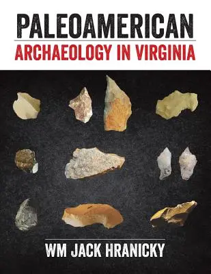 Paleoamerikai régészet Virginiában - PaleoAmerican Archaeology in Virginia