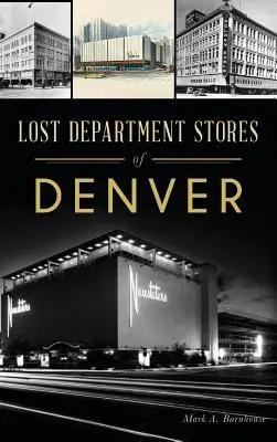 Denver elveszett áruházai - Lost Department Stores of Denver