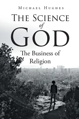 Isten tudománya: A vallás üzlete - The Science of God: The Business of Religion