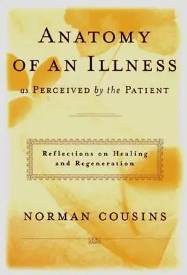 A betegség anatómiája a beteg által érzékelt formában: Gondolatok a gyógyulásról és a regenerációról - Anatomy of an Illness as Perceived by the Patient: Reflections on Healing and Regeneration