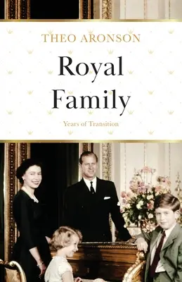 Királyi család: Az átmenet évei - Royal Family: Years of Transition