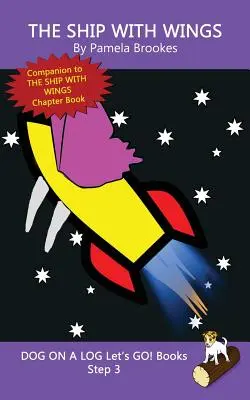 The Ship With Wings: (Step 3) Sound Out Books (systematic decodable) Help Developing Readers, including Those with Dyslexia, Learn to Read