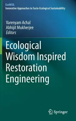 Az ökológiai bölcsesség ihlette helyreállító mérnöki munka - Ecological Wisdom Inspired Restoration Engineering