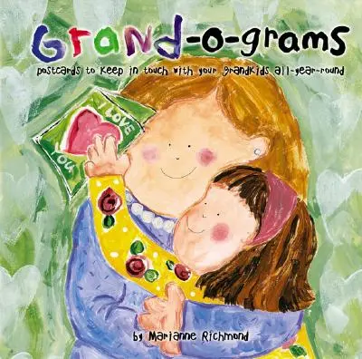 Grand-O-Grams: O-Ogram Grand-Ogram: Képeslapok az unokákkal való kapcsolattartáshoz egész évben - Grand-O-Grams: Postcards to Keep in Touch with Your Grandkids All-Year-Round