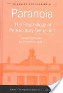 Paranoia: Az üldözési téveszmék pszichológiája - Paranoia: The Psychology of Persecutory Delusions