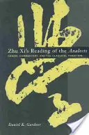 Zhu XI olvasata az Analektákról: Kánon, kommentár és a klasszikus hagyomány - Zhu XI's Reading of the Analects: Canon, Commentary, and the Classical Tradition