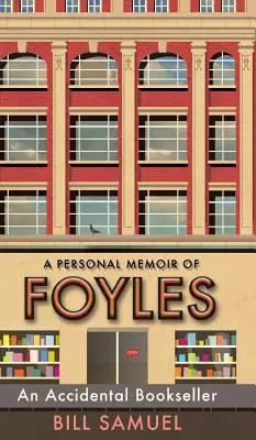 Egy véletlen könyvkereskedő: Egy személyes emlékirat a Foyles-ról - An Accidental Bookseller: A Personal Memoir of Foyles