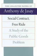 Társadalmi szerződés, ingyenes utazás: A közjavak problémájának tanulmányozása - Social Contract, Free Ride: A Study of the Public-Goods Problem