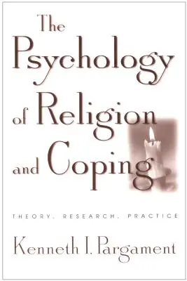 A vallás és a megküzdés pszichológiája: Elmélet, kutatás, gyakorlat - The Psychology of Religion and Coping: Theory, Research, Practice