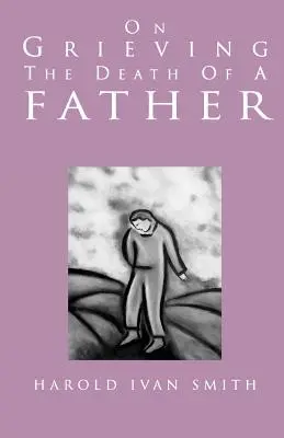 Az apa halálának gyászáról - On Grieving the Death of a Father