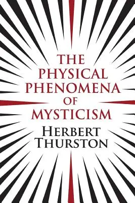 A misztika fizikai jelenségei - The Physical Phenomena of Mysticism