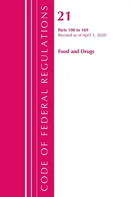 Code of Federal Regulations, Title 21 Food and Drugs 100-169, Revised as of April 1, 2020. április 1. - Code of Federal Regulations, Title 21 Food and Drugs 100-169, Revised as of April 1, 2020