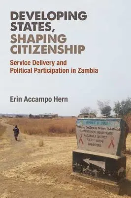 Fejlődő államok, formálódó állampolgárság: Szolgáltatásnyújtás és politikai részvétel Zambiában - Developing States, Shaping Citizenship: Service Delivery and Political Participation in Zambia