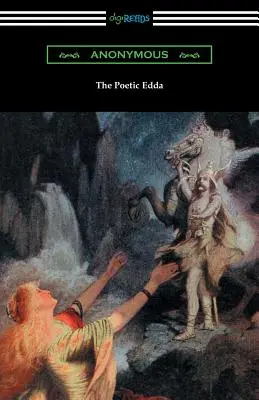 A költői Edda (Henry Adams Bellows teljes fordítása) - The Poetic Edda (the Complete Translation of Henry Adams Bellows)