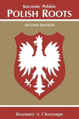 Lengyel gyökerek. Második kiadás - Polish Roots. Second Edition