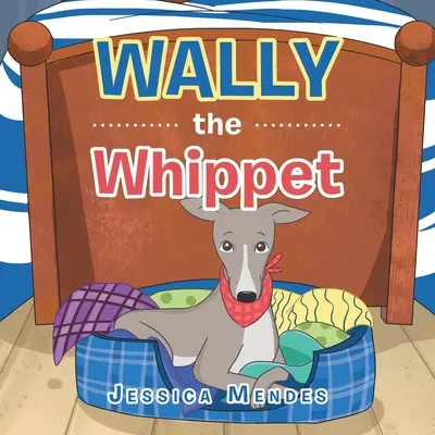 Wally, a whippet - Wally the Whippet