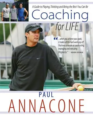 Coaching for life: A Guide to Playing, Thinking and Being the Best You Can Be - Coaching For Life: A Guide to Playing, Thinking and Being the Best You Can Be